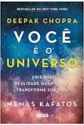 Livro Você é o Universo: Crie sua Realidade Quântica e Transforme sua Vida Autor Kafatos, Menas (2020) [seminovo]