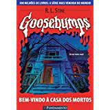 Livro Goosebumps - Bem-vindo À Casa dos Mortos Autor Stine, R.l. (2009) [usado]