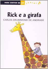 Livro Rick e a Girafa - para Gostar de Ler Júnior 3 Autor Andrade, Carlos Drumond de (2007) [usado]