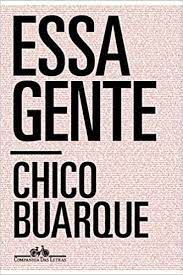 Livro Essa Gente Autor Buarque, Chico (2019) [usado]