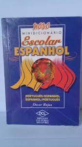 Livro Minidicionário Escolar Espanhol - Portugues/ Espanhol Espanhol/ Portugues Autor Rojas, Oscar (200) [usado]