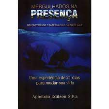 Livro Mergulhados na Presença 2 : Reconstruindo o Tabernáculo Caído de Davi Autor Silva, Edilson ( Apóstolo) (2014) [seminovo]