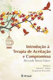 Livro Introdução À Terapia de Aceitação e Compromisso Autor Saban, Michaele Terena (2015) [usado]
