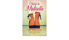 Livro Diário da Madrasta, o Autor Weldon, Fay (2011) [usado]