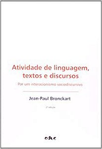 Livro Atividade de Linguagem, Textos e Discursos : por um Interacionismo Sociodiscursivo Autor Bronckart, Jean-paul (2007) [usado]