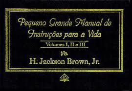 Livro Pequeno Grande Manual de Instruções para a Vida- Volumes I, Ii e Iii Autor Jr., H. Jackson Brown (1997) [usado]