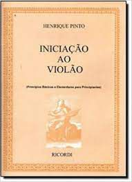 Livro Iniciação ao Violão ( Princípios Básicos e Elementares para Principiantes) Autor Pinto, Henrique (1978) [usado]