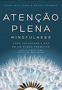 Livro Atenção Plena: Mindfulness Autor Williams, Mark (2015) [usado]