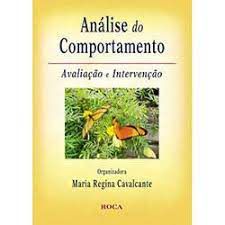 Livro Análise do Comportamento - Avaliação e Intervenção Autor Cavalcante, Maria Regina (2008) [usado]
