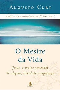 Livro o Mestre da Vida - Análise da Inteligência de Cristo Vol. 3 Autor Cury, Augusto (2006) [usado]