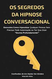 Livro Segredos da Hipnose Conversacional, os Autor Maia, Marcelo [seminovo]