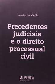 Livro Precedentes Judiciais e o Direito Processual Civil Autor Macêdo, Lucas Buril de (2015) [usado]