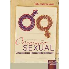 Livro Orientação Sexual- Conscientização/necessidade/realidade Autor Souza, Hália Pauliv de (2010) [usado]