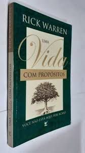 Livro Uma Vida com Propósitos: Você Não Está Aqui por Acaso Autor Warren, Rick (2003) [usado]