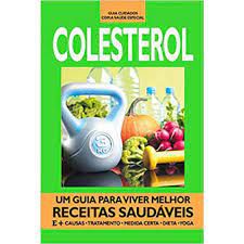 Livro Colesterol: um Guia para Viver Melhor Receitas Saudáveis... Autor Desconhecido (2016) [usado]