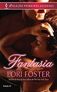 Livro Coleção Primeiros Sucessos N. 41 - Fantasia Autor Foster, Lori (2013) [usado]