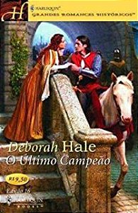 Livro Grandes Romances Históricos Nº 16 - o Ultimo Campeão Autor Deborah Hale (2006) [usado]