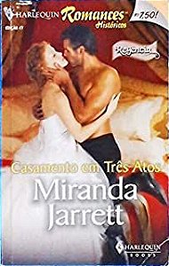 Livro Harlequin Romances Nº 47 - Casamento em Tres Atos Autor Miranda Jarrett (2008) [usado]