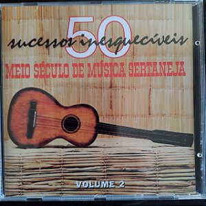 Cd 50 Sucessos Inesquecíveis - Meio Século de Música Sertaneja - Volume 2 Interprete Varios Artistas [usado]