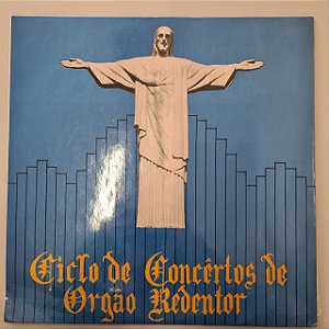 Disco de Vinil Ciclo de Concertos de Orgão Redentor Interprete Vários Artistas [usado]