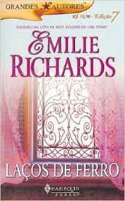 Livro Grandes Autores Nº 7 - Laços de Ferro Autor Richards, Emilie (2005) [usado]