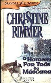 Livro Grandes Autoras Nº 14 - o Homem por trás da Máscara Autor Christine Rimmer (2005) [usado]