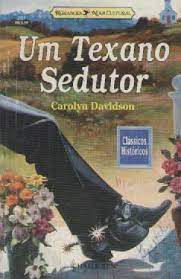 Livro Clássicos Históricos N. 257- um Texano Sedutor Autor Davidson, Carolyn (2002) [usado]