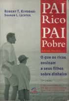 Livro Pai Rico Pai Pobre: o que os Ricos Ensinam a seus Filhos sobre Dinheiro Autor Kiyosaki, Robert T. (2000) [usado]