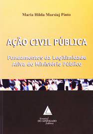 Livro Ação Civil Pública: Fundamentos da Legitimidade Ativa do Ministério Público Autor Pinto, Maria Hilda Marsiaj (2005) [usado]