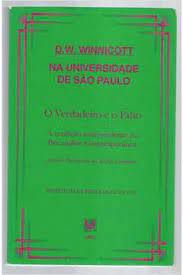 Livro D.w. Winnicott na Universidade de São Paulo- o Verdadeiro e o Falso : a Tradição Independente na Psicanálise Contemporânea Autor Catafesta, Ivonise Fernandes da Motta (1996) [usado]
