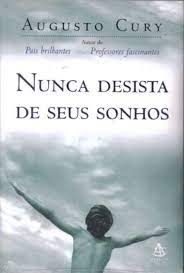 Livro Nunca Desista de seus Sonhos Autor Cury, Augusto (2004) [usado]