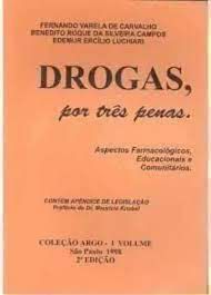 Livro Drogas, por Três Penas. Vol. 1 - Aspectos Farmacológicos, Educacionais e Comunitários Autor Carvalho, Fernando Varela de e Outros (1998) [usado]