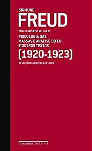 Livro Obras Completas Volume 15: Psicologia das Massas e Análise do Eu e Outros Textos (1920-1923) Autor Freud, Sigmund (2011) [usado]