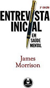 Livro Entrevista Inicial em Saude Mental Autor Morrison, James (2010) [usado]