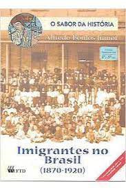 Livro Imigrantes no Brasil (1870-1920) o Sabor da História 4° a 8° Séries Autor Júnior, Alfredo Boulos (2000) [usado]