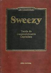 Livro os Economistas Sweezy - Teoria do Desenvolvimento Capitalista Autor Sweezy, Paul Marlor (1983) [usado]