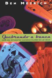 Livro Quebrando a Banca : Como Seis Estudantes Ganharam Milhões em Las Vegas Autor Mezrich, Ben (2006) [usado]