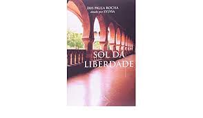 Livro Sol da Liberdade Autor Rocha, Íris Paula (2006) [usado]