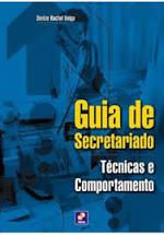 Livro Guia de Secretariado : Técnicas e Comportamento Autor Veiga, Denize Rachel (2010) [usado]