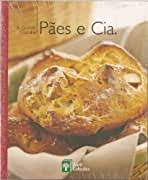 Livro Pães e Cia. - a Grande Cozinha Vol. 18 Autor Abril Coleções (2007) [usado]