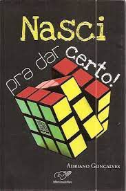 Livro Nasci Pra Dar Certo! Autor Gonçalves, Adriano (2011) [usado]