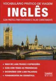 Livro Vocabulário Prático de Viagem em Inglês: Guia Prático para Entender e Falar Corretamente Autor Vários Autores (2011) [usado]
