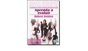 Livro Sucesso Inteligente: Aprenda a Evoluir Autor Holden, Robert (2006) [usado]