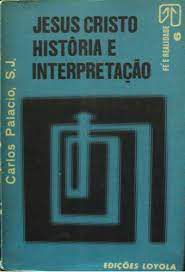 Livro Jesus Cristo História e Interpretação Autor Palacio, Carlos (1979) [usado]