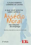 Livro o que Voce Precisa Saber sobre o Assédio Moral nas Relações de Emprego, o Autor Roberto, Cláudio e Carneiro de Castro (2014) [usado]