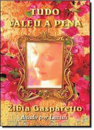 Livro Tudo Valeu a Pena Autor Gasparetto, Zibia (2003) [usado]