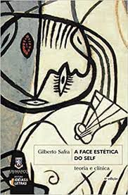 Livro Face Estética do Self, a : Teoria e Clínica Autor Safra, Gilberto (2005) [seminovo]
