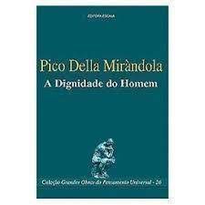 Livro a Dignidade do Homem - Vol 26 Coleção Grandes Obras do Pensamento Universal Autor Miràndola, Pico Della [usado]