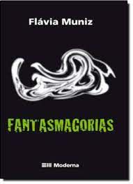 Livro Fantasmagorias Autor Muniz, Flávia (2011) [usado]