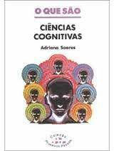 Livro o que São Ciencias Cognitivas - 273 Coleção Primeiros Passos Autor Soares, Adriana (1993) [usado]